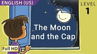 The Moon and the Cap: Learn English (US) with subtitles - Story for Children "BookBox.Com"