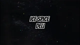 Ice Spice -Deli || lyric video