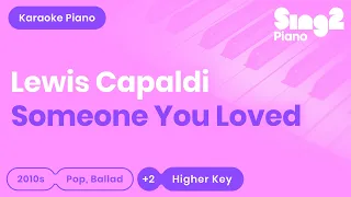 Someone You Loved (Higher Key - Piano Karaoke) Lewis Capaldi