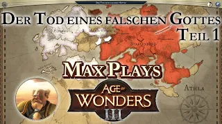 Max Plays: Age of Wonders 3 # Staatenbund - Der Tod eines falschen Gottes - Teil 1 # Schwer #Deutsch