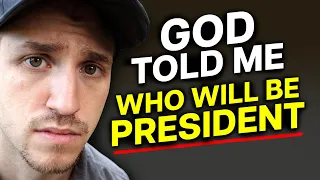 God Told Me Who Will Be President of the USA.