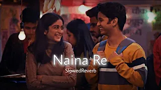 Naina Re - RAHAT FATEH ALI KHAN | Slowed And Reverb Lofi