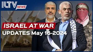 Israel Daily News – War Day 223 May 16, 2024