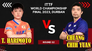 HARIMOTO vs Chih-Yuan CHUANG | Round 32 | ITTF World Championship Final 2023 | Durban