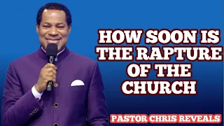 HOW SOON IS THE RAPTURE OF THE CHURCH || PASTOR CHRIS OYAKHYLOME
