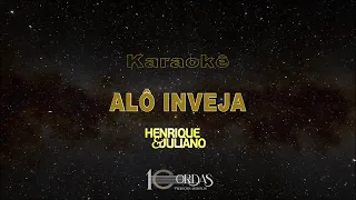 Alô Inveja - Henrique e Juliano (Karaokê Version)