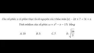 Toán 12: Cho số phức z có phần thực là số nguyên và z thỏa mãn |z|-2z ̅+7=3i+z. Môđun ω=z^2-z-17i