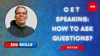 Eduskills OET Speaking: How to ask Questions?