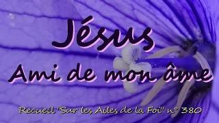 Jésus, Ami de mon âme