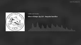 Silver of Hope, Ep 210 - Surprise Sacrifice