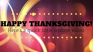 HAPPY THANKSGIVING! - Quick Update + New Intro/Outro