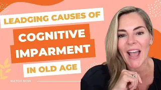 Leading Causes of Cognitive Impairment in Old Age