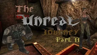 THE UNREAL JOURNEY [PART II] || Lore Store