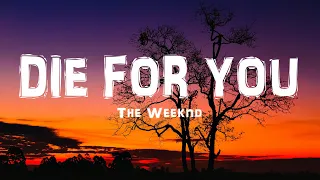 The Weeknd - DIE FOR YOU (Lyrics)