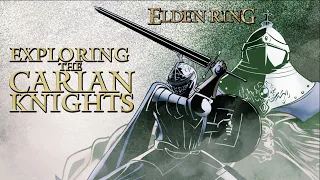 Elden Ring Lore - Exploring the Carian Knights