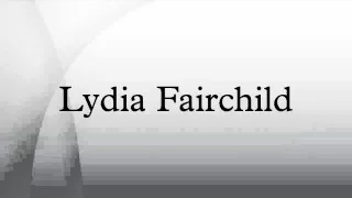 Lydia Fairchild