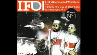 Afrika Bambaataa & Westbam present I.F.O - Agharta - The City Of Shamballa (TechnoLectro Mix)