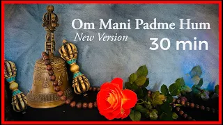 Om Mani Padme Hum  30min - NO ADS in video New Version - Buddhist Mantra