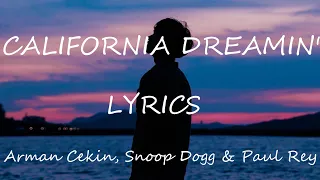 Arman Cekin - California Dreaming ft. Snoop Dogg & Paul Rey (Lyrics)
