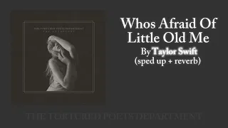 Who’s Afraid Of Little Old Me? (Sped Up + Reverb) - By Taylor Swift