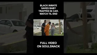 Black Inmate Saves Baby Trapped In Hot Car #shorts