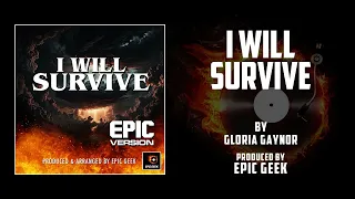 I WILL SURVIVE | Epic Version By Gloria Gaynor