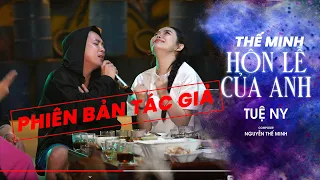 Hôn Lễ Của Anh - Tuệ Ny | Tác Giả Nguyễn Thế Minh Cover Khi Say - Đám Cưới Anh Người Ta Hát Hò...