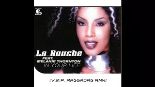 La Bouche feat. Melanie Thornton - In Your Life (V.M.P. Raggadag Rmx)