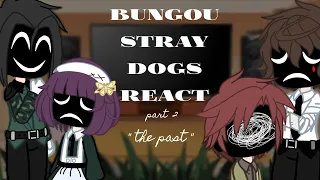 Bungou Stray Dogs react! || 2/3 || " the past " ||  [ BSD ]