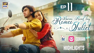 Burns Road Kay Romeo Juliet Episode 11 | Highlights | Iqra Aziz | Hamza Sohail | ARY Digital