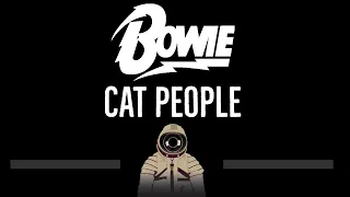 David Bowie • Cat People (CC) 🎤 [Karaoke] [Instrumental Lyrics]