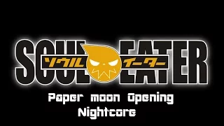 Nightcore Soul Eater OP 2 - Paper Moon