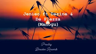 Jenieo - Manogu (Official Audio) feat. Dezine & De Plezza