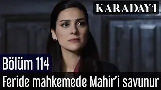 Karadayı 114.Bölüm | Feride, mahkemede Mahir'i savunur