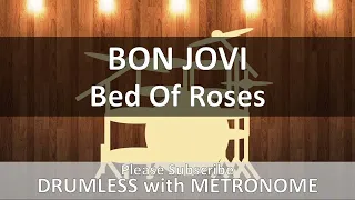 Bon Jovi - Bed Of Roses (Drumless with Metronome)