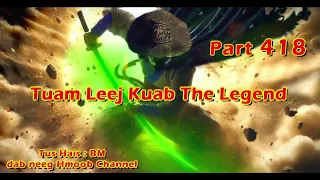 Tuam Leej Kuab The Hmong Shaman Warrior ( Part 418 ) 28/2/2024