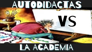 AUTODIDACTAS VS LA ACADEMIA