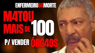 VENDIA ÓRG4OS - O ENFERMEIRO DA M0RT3 DO BRASIL - EDSON IZIDORO - C/ DR CARLOS DE FARIA - CRIME S/A