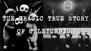 The tragic true story of Teletubbies