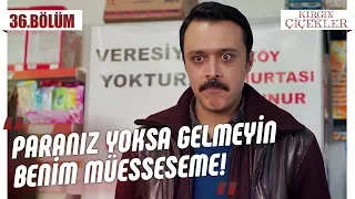 Kemal’in esnaflığı! - Kırgın Çiçekler 36.Bölüm