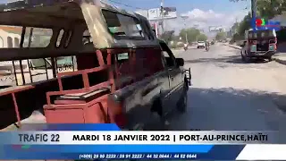 TRAFIC 22 - MARDI 18 JANVIER 2022 - PORT-AU-PRINCE,HAÏTI