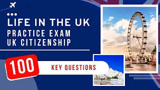 Life In The UK Test 2024 Practice Exam - UK Citizenship (100 Key Questions)