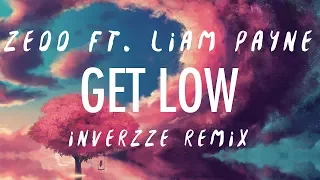 Zedd ft. Liam Payne - Get Low (Inverzze Remix)