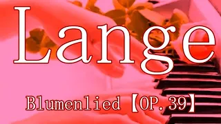 Lange-Blumenlied(Flower Song)【OP.39】/ランゲ-花の歌