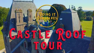 A TOUR OF THE CASTLE ROOFS - Doing It Ourselves