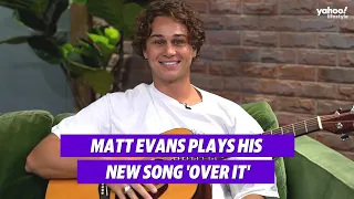 Home and Away's Matt Evans plays his new single 'Over It' | Yahoo Australia