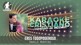 Eres todopoderoso - Danilo Montero (Karaoke)