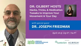 Dr. Gilbert Hosts: Hacks, Tricks and Medication Tweaks to Improve your Movement and your Day