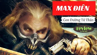 Tóm tắt Mad Max | Fury Road 2015 | Max Điên | Con Đường Tử Thần | Thóc Gạo Review