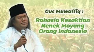 GUS MUWAFIQ : RAHASIA KESAKTIAN NENEK MOYANG NUSANTARA